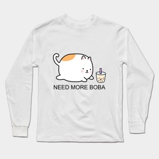 Chubby Boba Cat Needs More Boba! Long Sleeve T-Shirt